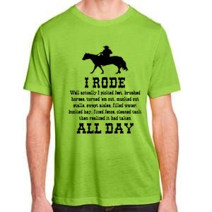 Funny I Rode All Day Horse Lover Meaningful Gift Adult ChromaSoft Performance T-Shirt