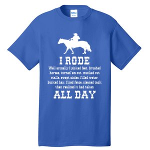 Funny I Rode All Day Horse Lover Meaningful Gift Tall T-Shirt