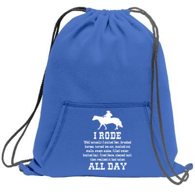 Funny I Rode All Day Horse Lover Meaningful Gift Sweatshirt Cinch Pack Bag