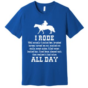 Funny I Rode All Day Horse Lover Meaningful Gift Premium T-Shirt