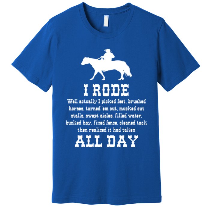 Funny I Rode All Day Horse Lover Meaningful Gift Premium T-Shirt