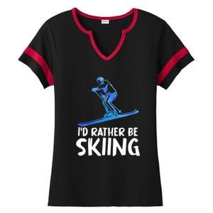 Funny Id Rather Be Skiing Gift For Skier Ladies Halftime Notch Neck Tee