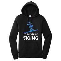 Funny Id Rather Be Skiing Gift For Skier Women's Pullover Hoodie