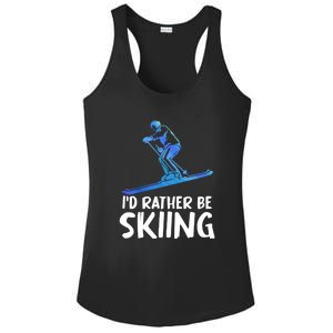 Funny Id Rather Be Skiing Gift For Skier Ladies PosiCharge Competitor Racerback Tank