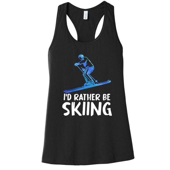 Funny Id Rather Be Skiing Gift For Skier Women's Racerback Tank