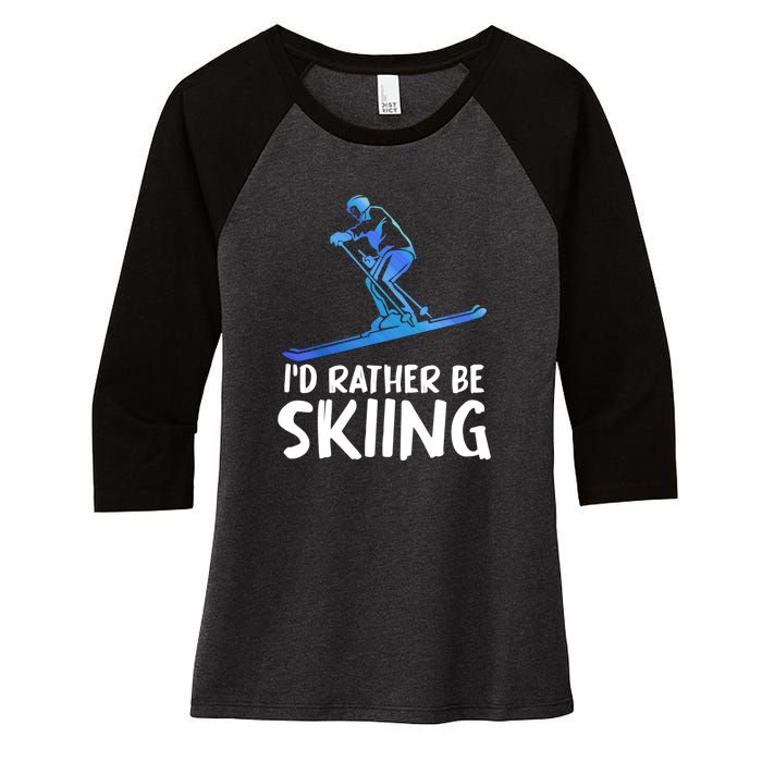 Funny Id Rather Be Skiing Gift For Skier Women's Tri-Blend 3/4-Sleeve Raglan Shirt