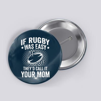 Funny If Rugby Was Easy Rugby Player Button