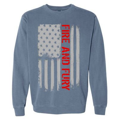 Fire and Fury Trump Military Power USA Flag Garment-Dyed Sweatshirt