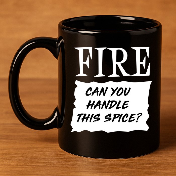 Fire Can you Handle This Spice? 11oz C Handle Ceramic Mug
