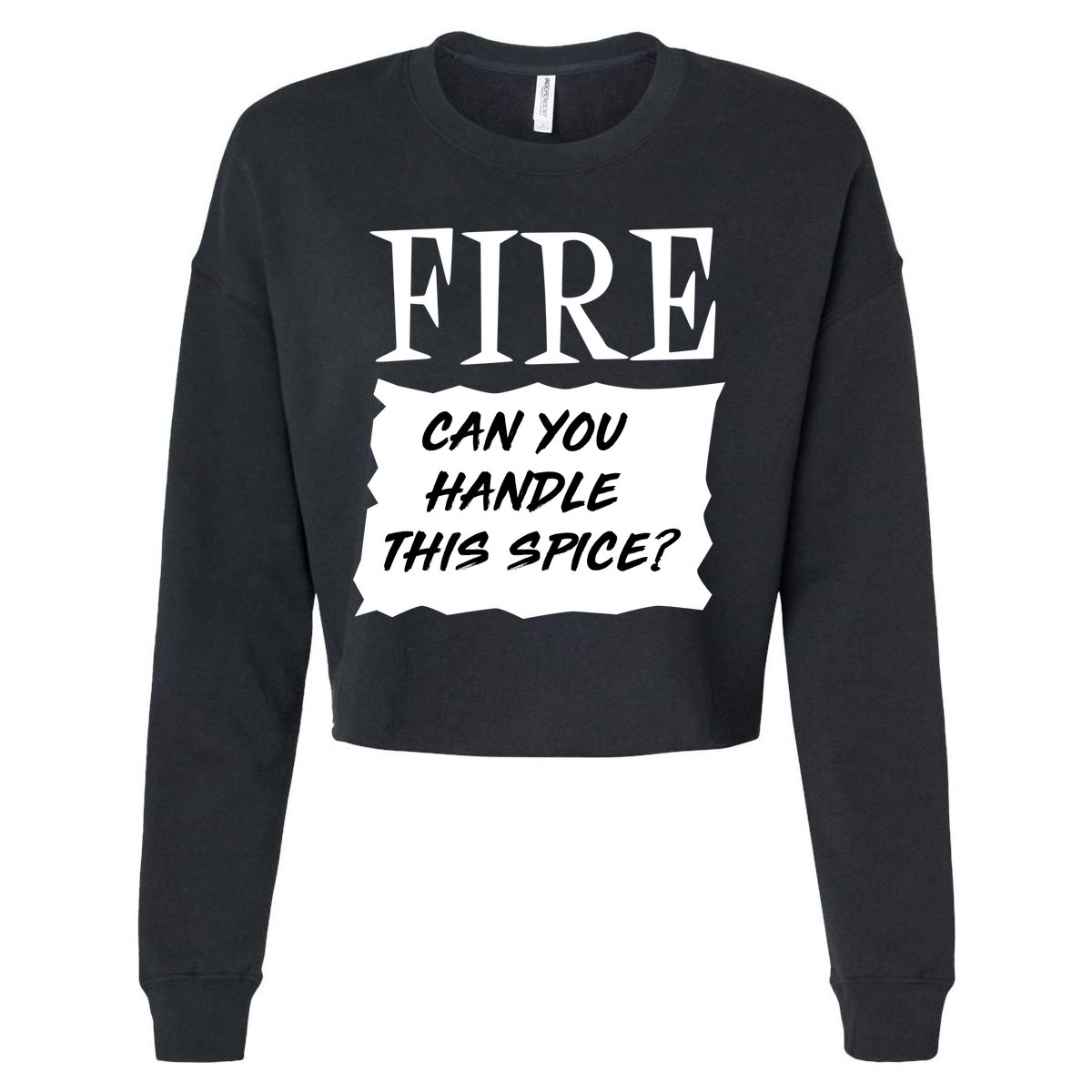 Fire Can You Handle This Spice Cropped Pullover Crew