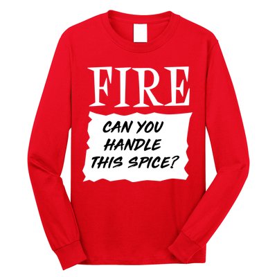 Fire Can you Handle This Spice? Long Sleeve Shirt