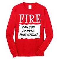 Fire Can you Handle This Spice? Long Sleeve Shirt