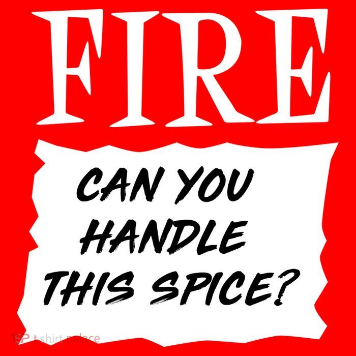 Fire Can you Handle This Spice? Tall T-Shirt