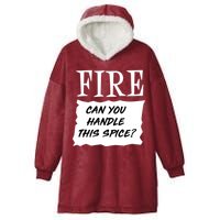 Fire Can You Handle This Spice Hooded Wearable Blanket
