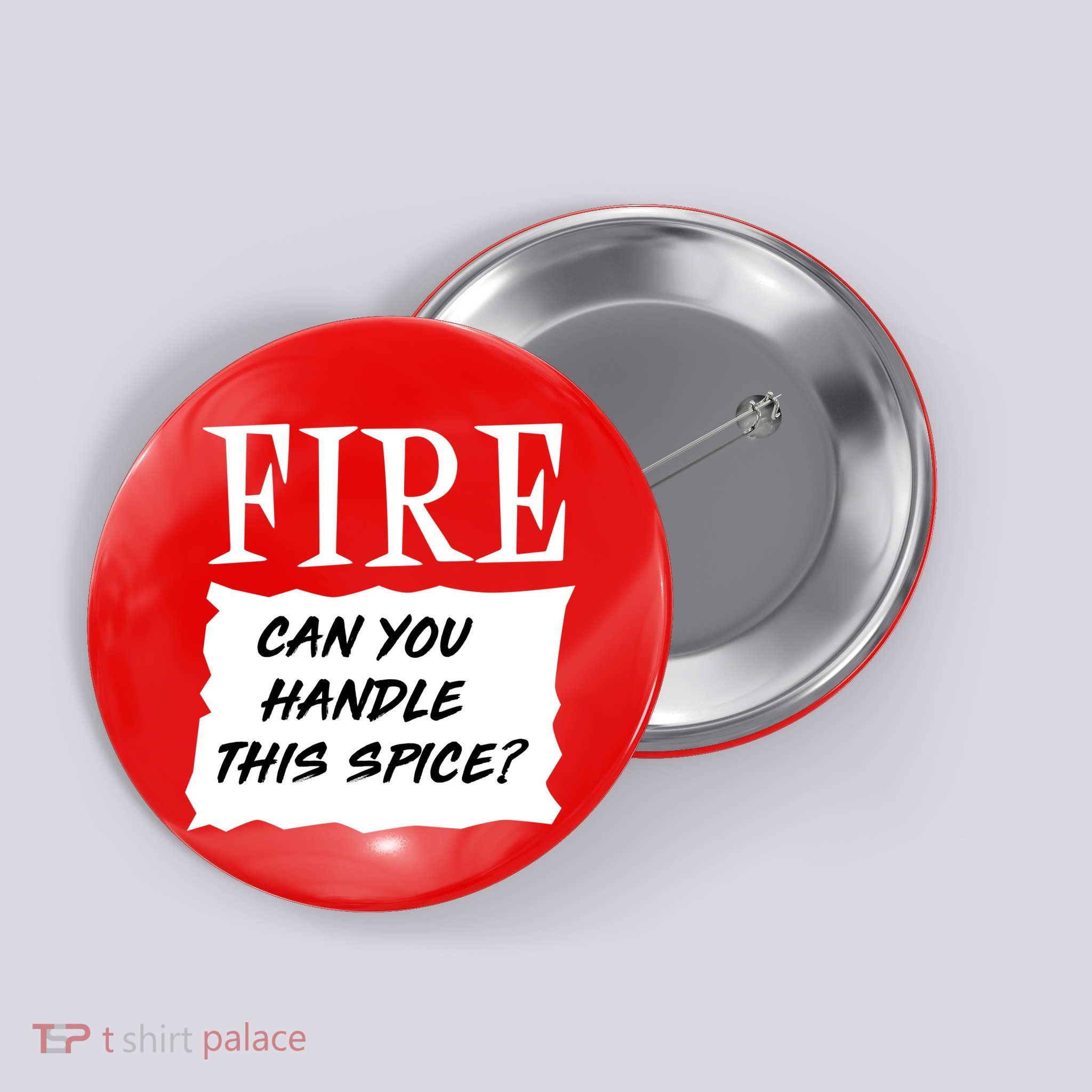 Fire Can You Handle This Spice Button