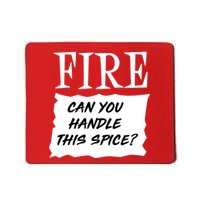 Fire Can You Handle This Spice Mousepad