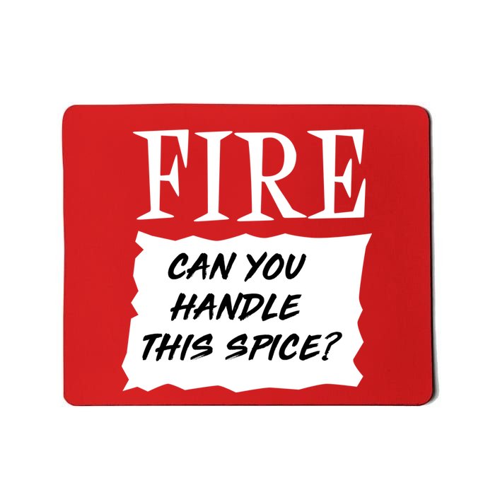 Fire Can You Handle This Spice Mousepad