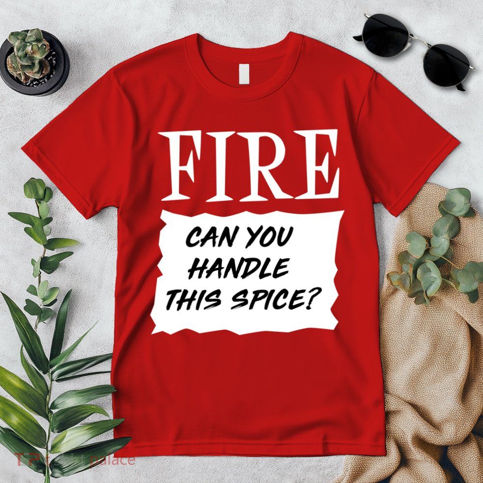Fire Can you Handle This Spice? Premium T-Shirt