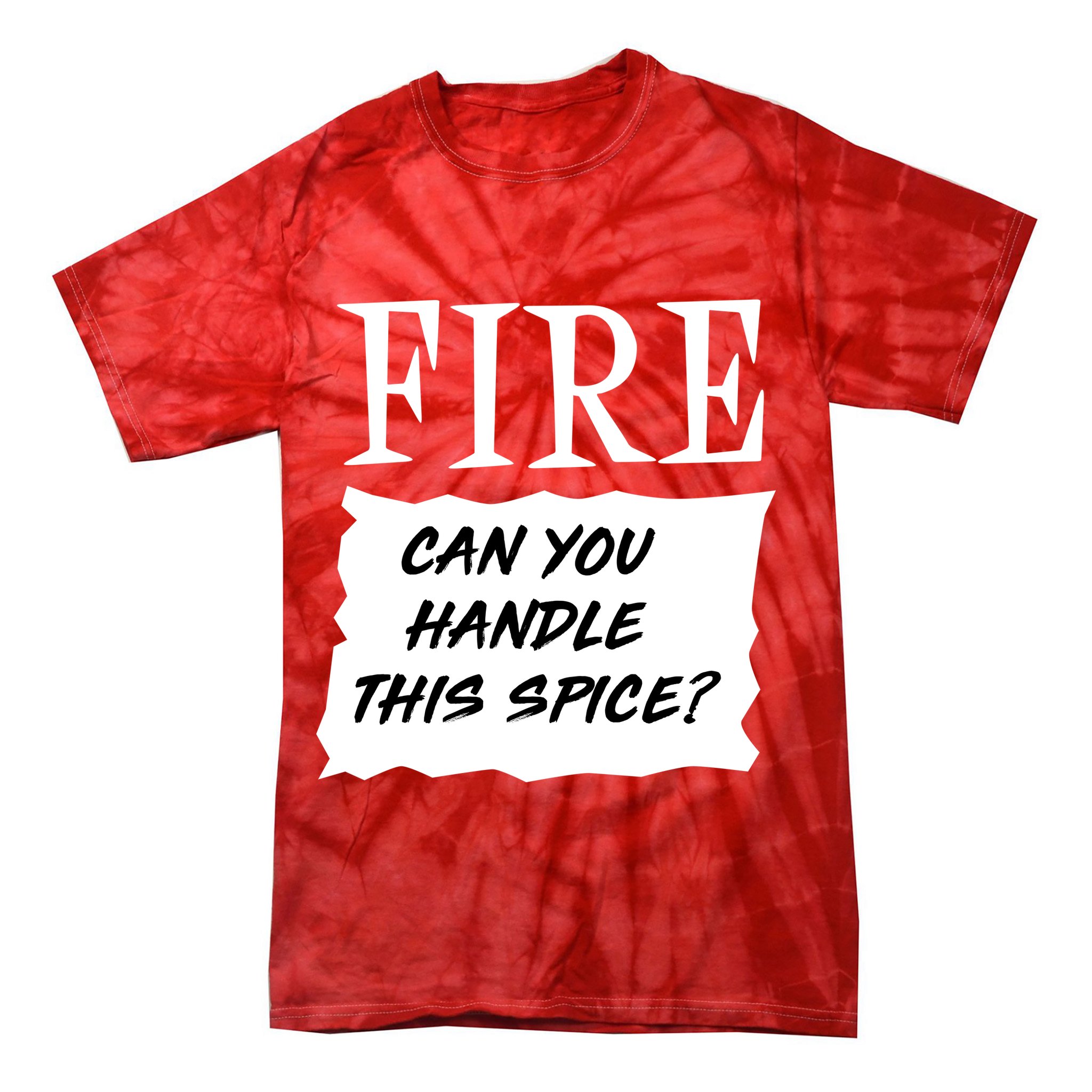 Fire Can You Handle This Spice Tie-Dye T-Shirt