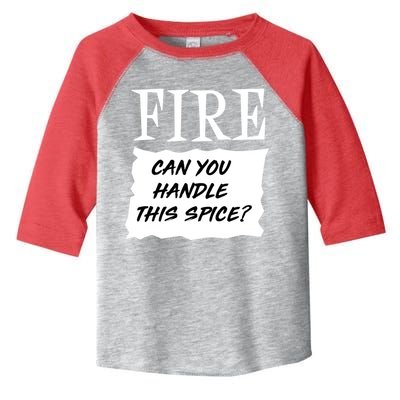 Fire Can You Handle This Spice Toddler Fine Jersey T-Shirt