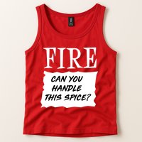 Fire Can you Handle This Spice? Tank Top