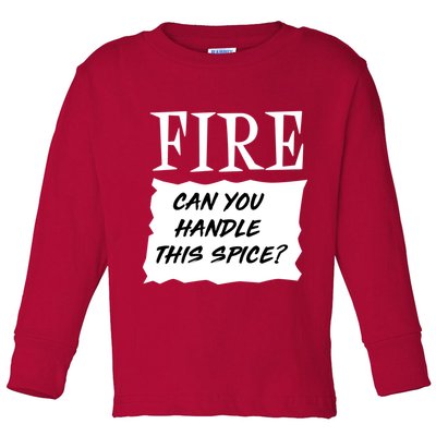 Fire Can You Handle This Spice Toddler Long Sleeve Shirt