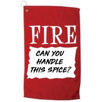 Fire Can you Handle This Spice? Golf Towel