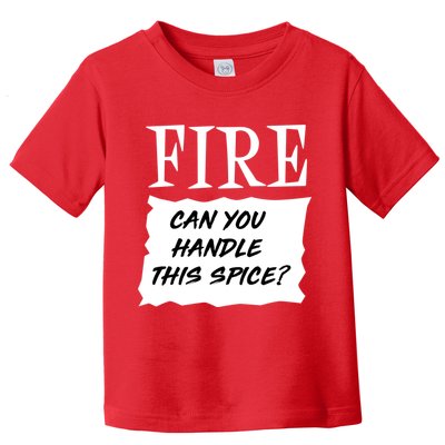 Fire Can You Handle This Spice Toddler T-Shirt