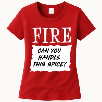 Fire Can You Handle This Spice Womens T-Shirt