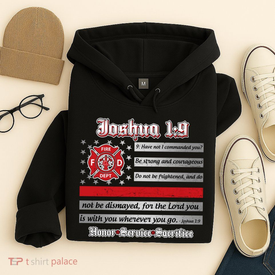 Fire Fighters Red Line Flag Joshua 1:9 Hoodie