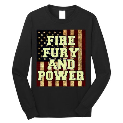 Fire Fury Power USA Flag Trump Quote Long Sleeve Shirt