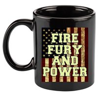 Fire Fury Power USA Flag Trump Quote 11oz C Handle Ceramic Mug