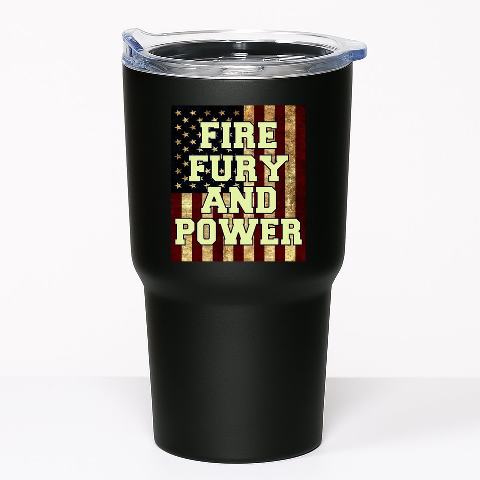 Fire Fury Power USA Flag Trump Quote Tumbler