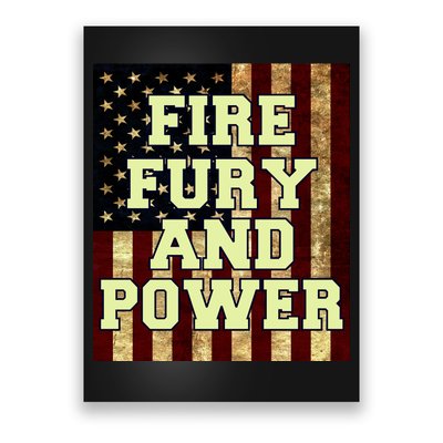 Fire Fury Power USA Flag Trump Quote Poster