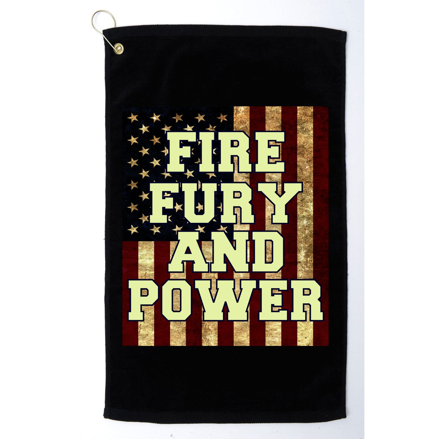 Fire Fury Power USA Flag Trump Quote Golf Towel