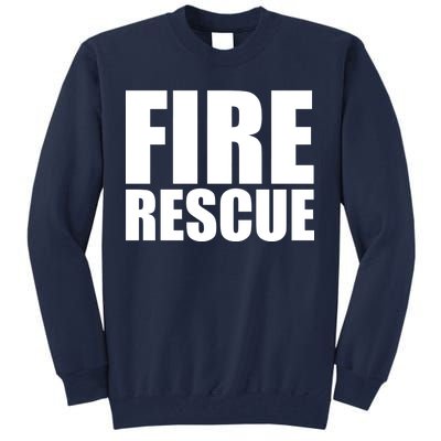 Fire Rescue Tall Sweatshirt