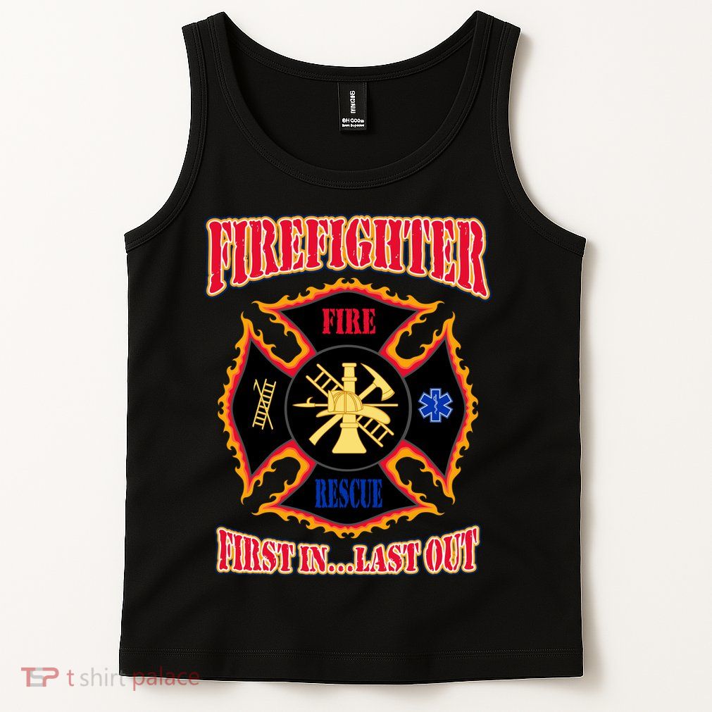 Firefighter First In Last Out Tank Top