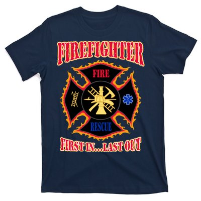 Firefighter First In Last Out T-Shirt