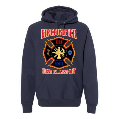 Firefighter First In Last Out Premium Hoodie