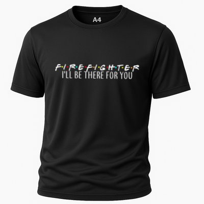 Firefighter ill Be There For You Performance Shirt