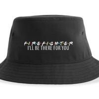 Firefighter ill Be There For You Sustainable Bucket Hat