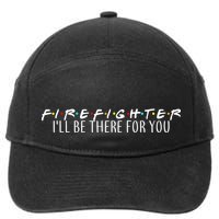 Firefighter ill Be There For You 7-Panel Snapback Hat