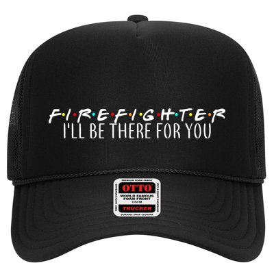 Firefighter ill Be There For You Trucker Hat