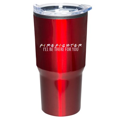 Firefighter ill Be There For You Tumbler