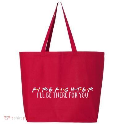 Firefighter ill Be There For You 25L Jumbo Tote