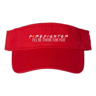 Firefighter ill Be There For You Visor
