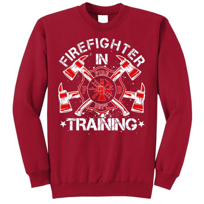 Firefighter In Training Tall Sweatshirt