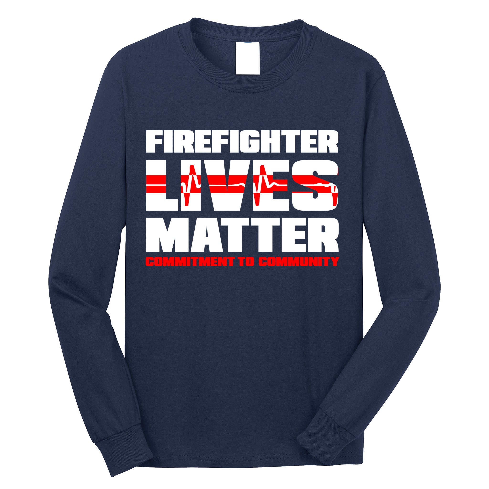 Firefighter Lives Matter Long Sleeve Shirt