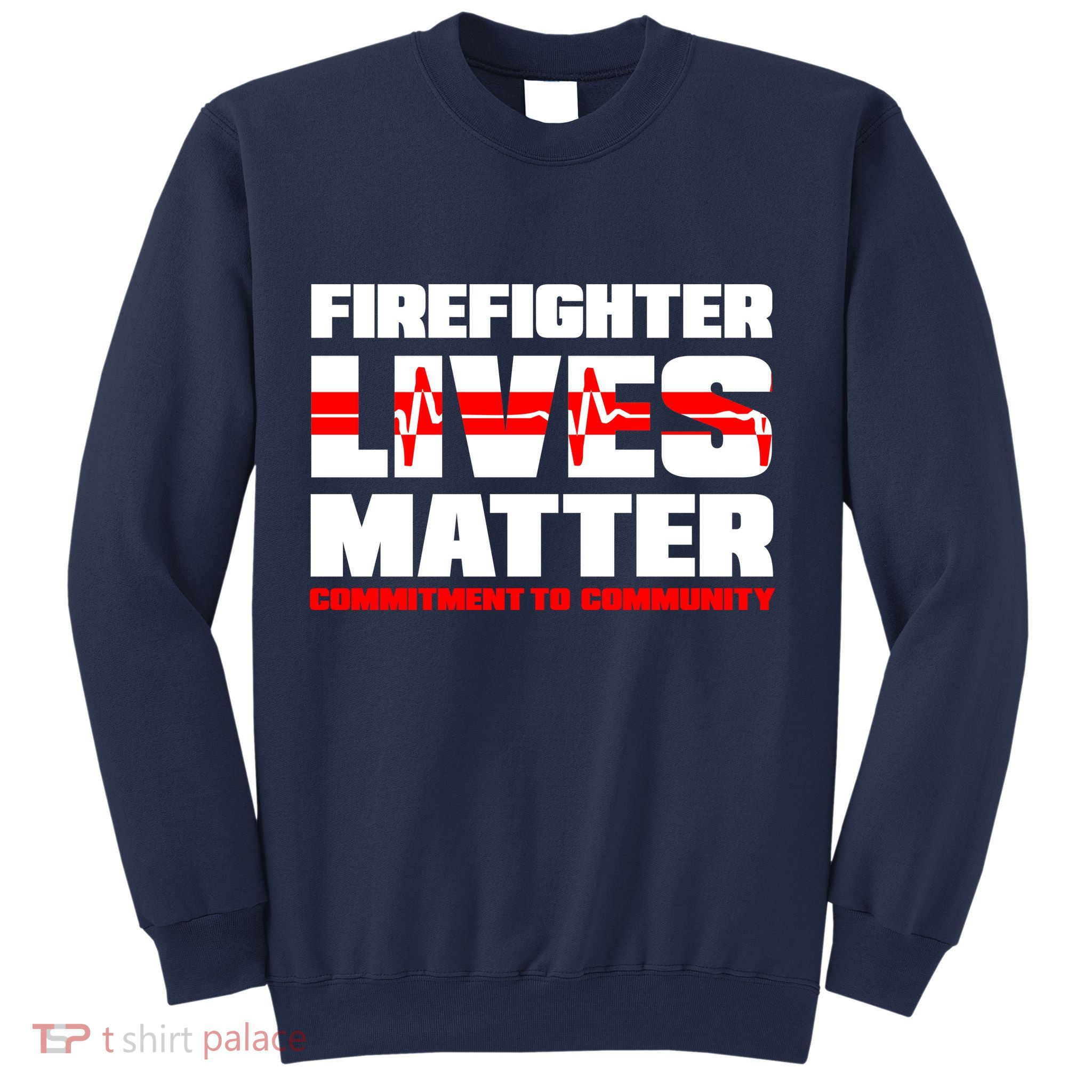 Firefighter Lives Matter Sweatshirt
