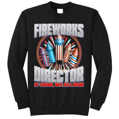 Fireworks Director If I Run, We All Run Sweatshirt